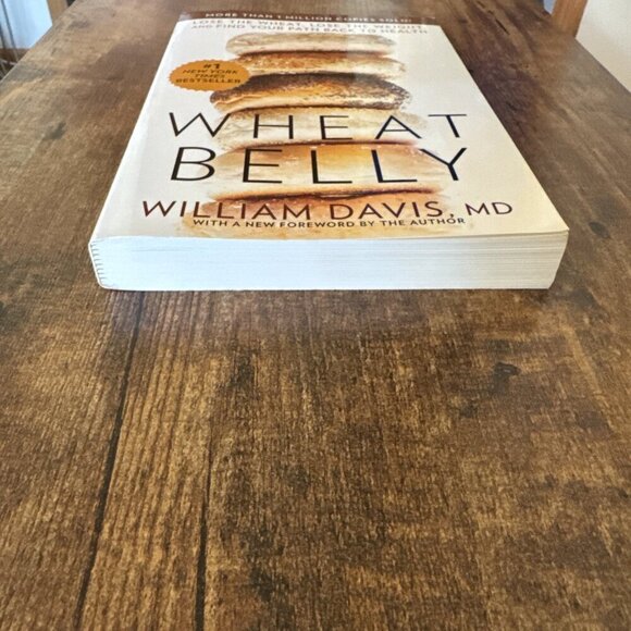 Wheat Belly : Lose the Wheat, Lose the Weight, and Find Your Path Back to Health - Picture 2 of 9